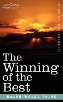 The Winning of the Best - Ralph Waldo Trine