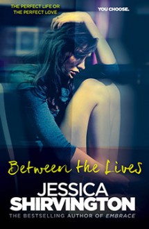 Between the Lives - Jessica Shirvington