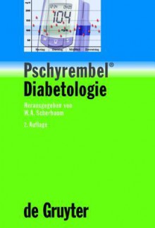 Pschyrembel Diabetologie - Werner A. Scherbaum, Mark Lankisch, Anja Neufang-Sahr