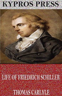 Life of Friedrich Schiller - Thomas Carlyle