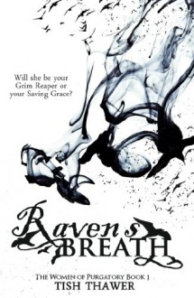 Raven's Breath (The Women of Purgatory Book 1) - Tish Thawer