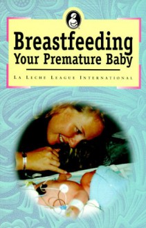 Breastfeeding Your Premature Baby - Gwen Gotsch