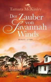 Der Zauber von Savannah Winds: Roman (German Edition) - Tamara McKinley