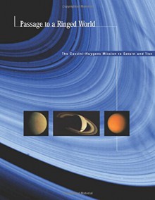 Passage to a Ringed World: The Cassini-Huygens Mission to Saturn and Titan - National Aeronautics and Space Administration