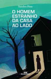 O Homem Estranho da Casa ao Lado (Portuguese Edition) - Sandra Pina, Leandro Marcondes