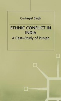 Ethnic Conflict in India - Gurharpal Singh, Singh Tatla