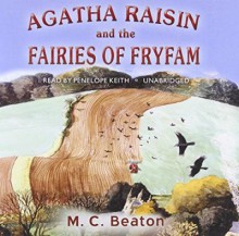 Agatha Raisin and the Fairies of Fryfam - M.C. Beaton,Penelope Keith