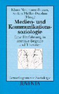 Medien Und Kommunikationssoziologie. Eine Einführung In Zentrale Begriffe Und Theorien - Harro Zimmermann, Kurt Imhof