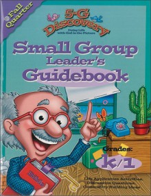 5-G Discovery Fall Quarter Small Group Leader's Guidebook: Doing Life with God in the Picture - Willow Creek Press