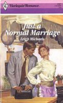 Just A Normal Marriage (Harlequin Romance, No. 2987) - Leigh Michaels