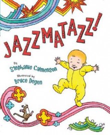 Jazzmatazz! - Stephanie Calmenson, Bruce Degen