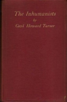 The Inhumanists - Cecil Howard Turner