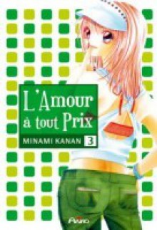 L'Amour à tout prix, Vol. 3 - Kanan Minami