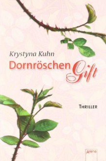 Dornröschengift - Krystyna Kuhn