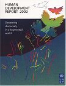 Human Development Report 2002: Deepening Democracy in a Fragmented World - United Nations Development Program