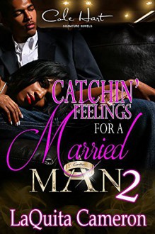 Catchin' Feelings For A Married Man 2 - LaQuita Cameron