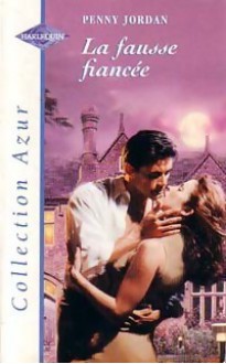 La fausse fiancée (harlequin, #2082) - Penny Jordan