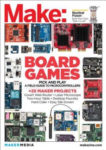 Make: Technology on Your Time Volume 36: All About Boards - Mark Frauenfelder