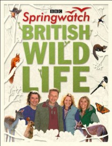 Springwatch British Wildlife: Accompanies the BBC 2 TV Series - Stephen Moss