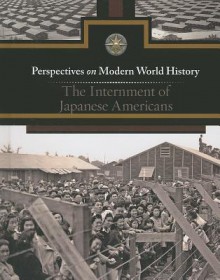 The Internment of Japanese Americans - Jeff T. Hay