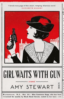 Girl Waits with Gun - Amy Stewart