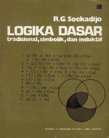 Logika Dasar: Tradisional, Simbolik, dan Induktif - R.G. Soekadijo