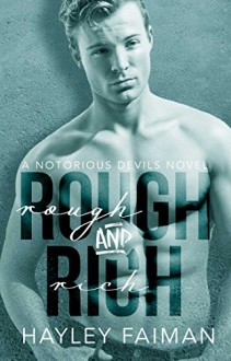 Rough & Rich (Notorious Devils Book 6) - Hayley Faiman, Pink Ink Designs