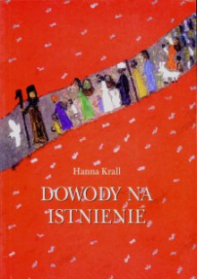 Dowody na istnienie - Hanna Krall