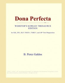 Dona Perfecta (Webster's Korean Thesaurus Edition) - Icon Group International