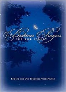 Bedtime Prayers for the Family - Thomas Nelson Publishers