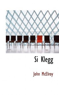 Si Klegg - John McElroy