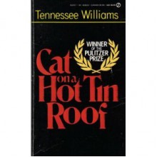 Cat on a Hot Tin Roof - Tennessee Williams