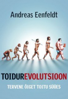 Toidurevolutsioon - Andreas Eenfeldt, Allar Sooneste