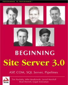 Beginning Site Server - Mike Kanderziske, Tim Huckaby, Joe Stagner, Mike Kanderziske