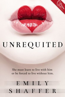 Unrequited - Emily Shaffer