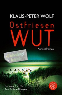 Ostfriesenwut: Der neunte Fall für Ann Kathrin Klaasen - Klaus-Peter Wolf