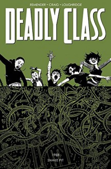 The Snake Pit (Deadly Class) - Rick Remender, Lee Loughridge, Wes Craig