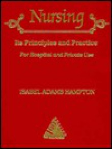 Nursing: Its Principles and Practice for Hospital and Private Use - John R. Hampton