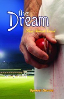 The Dream That Almost Lived - Upneet Grover