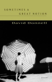 Sometimes a Great Notion - David Donnell