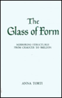 The Glass Of Form: Mirroring Structures From Chaucer To Skelton - Anna Torti