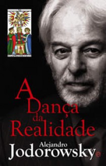 A Dança da Realidade - Alejandro Jodorowsky