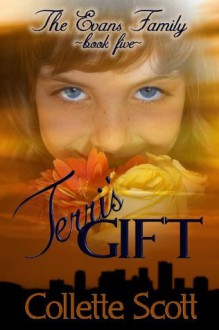 Terri's Gift (The Evans Family, Book) - Collette Scott