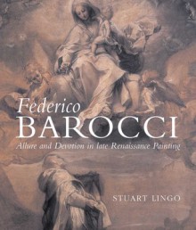 Federico Barocci: Renaissance Master of Color and Line - Judith W. Mann, Babette Bohn