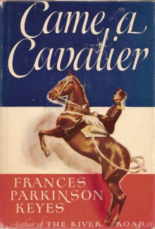 Came A Cavalier - Frances Parkinson Keyes