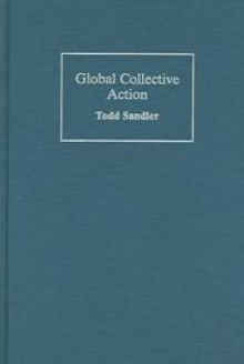 Global Collective Action - Todd Sandler