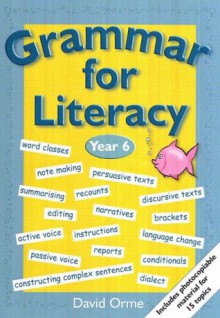 Grammar for Literacy. Year 6 - David Orme