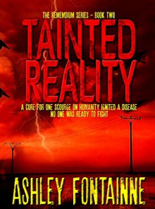 Tainted Reality (The Rememdium Series Book 2) - Ashley Fontainne