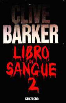 Libro di sangue 2 - Clive Barker, Piero Spinelli