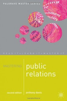 Mastering Public Relations - Anthony Davis